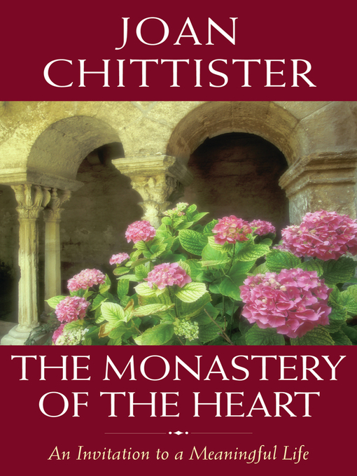 Title details for The Monastery of the Heart by Joan Chittister - Available
